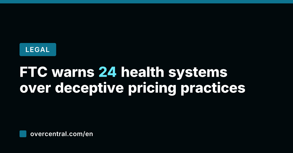 FTC warns 24 health systems over deceptive pricing practices