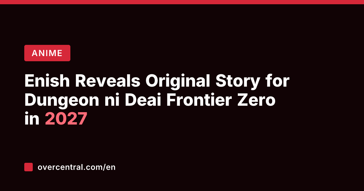Enish Reveals Original Story for Dungeon ni Deai Frontier Zero in 2027