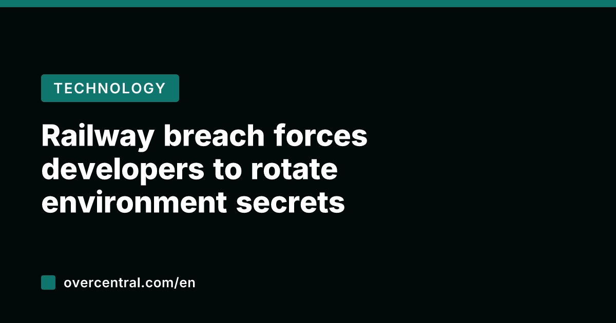 Railway breach forces developers to rotate environment secrets
