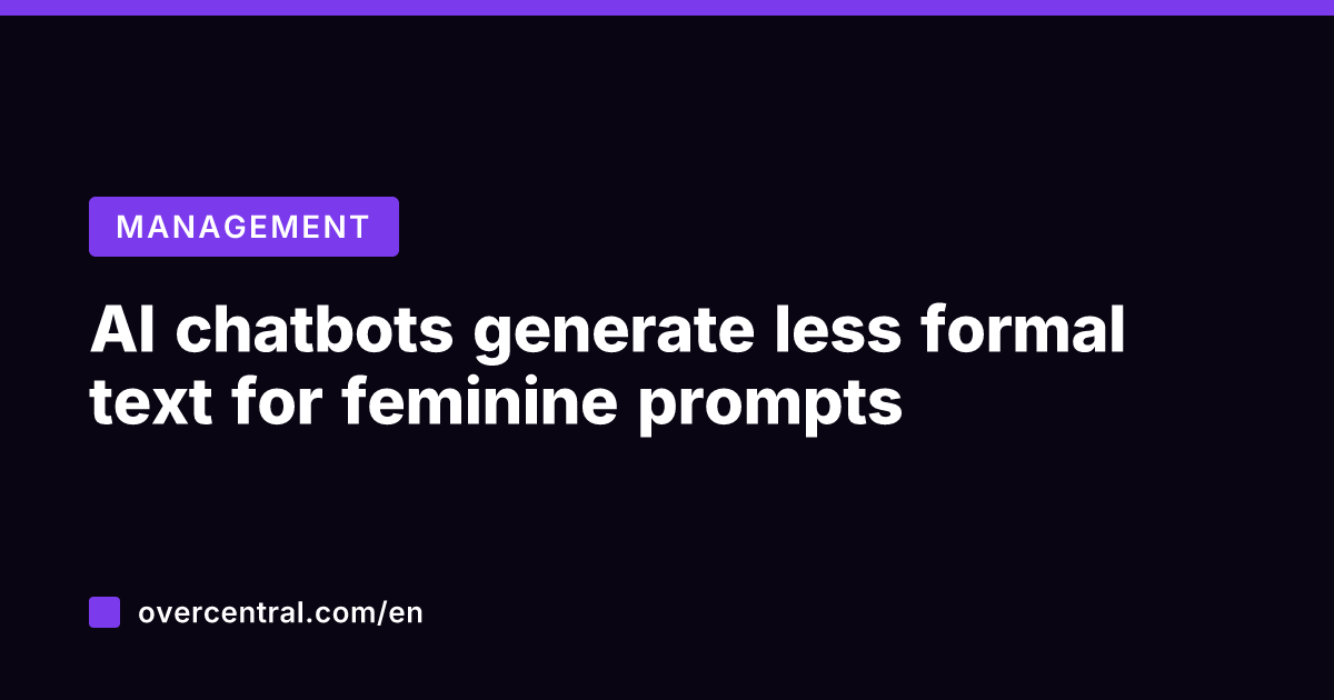 AI chatbots generate less formal text for feminine prompts