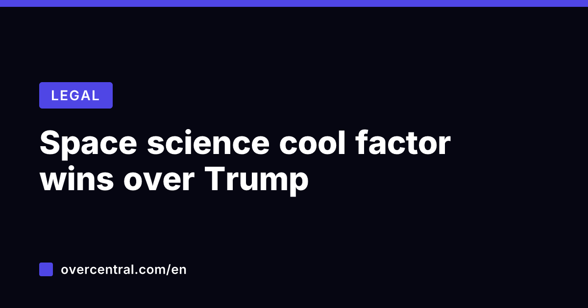 Space science cool factor wins over Trump