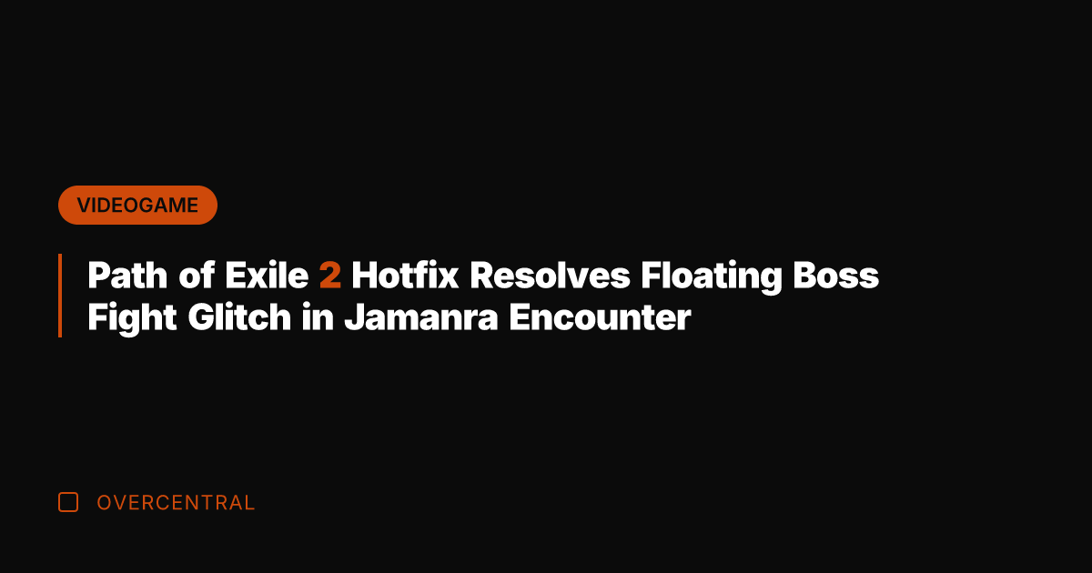 Path of Exile 2 Hotfix Resolves Floating Boss Fight Glitch in Jamanra