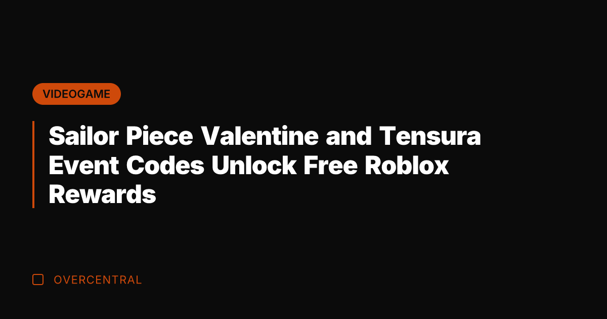 Sailor Piece Valentine and Tensura Event Codes Unlock Free Roblox Rewards