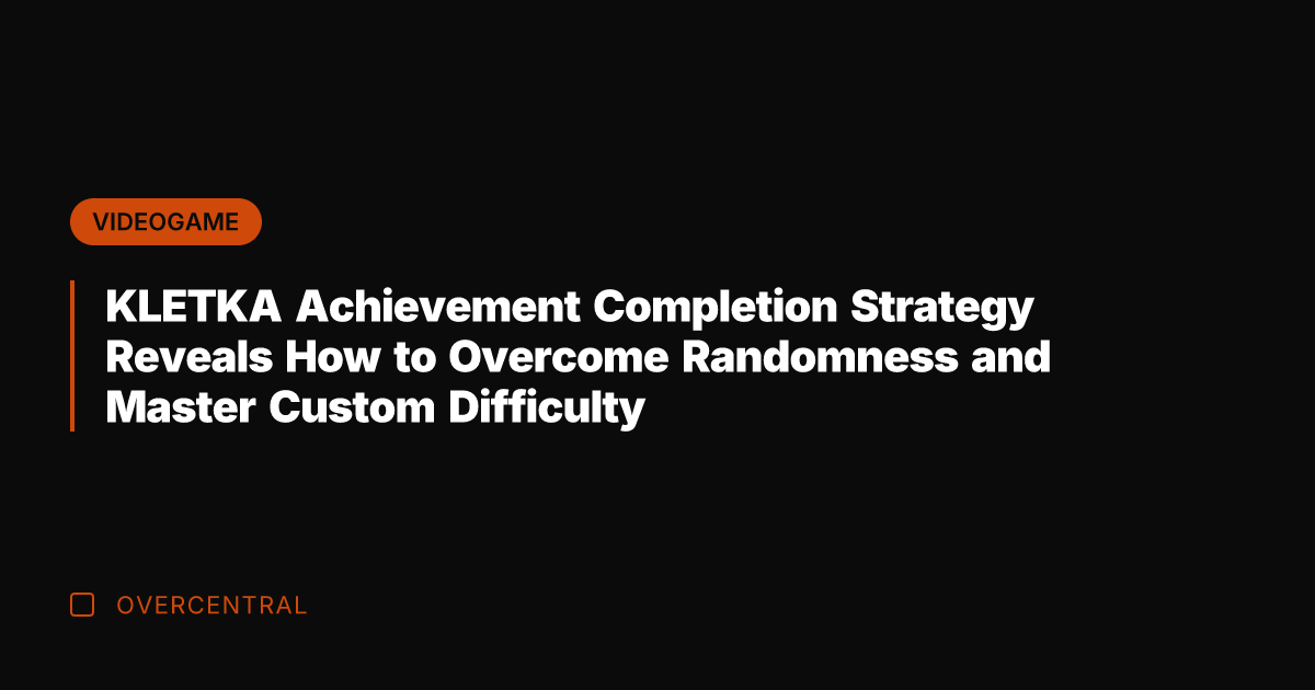 KLETKA Achievement Completion Strategy Reveals How to Overcome Randomness and Master Custom