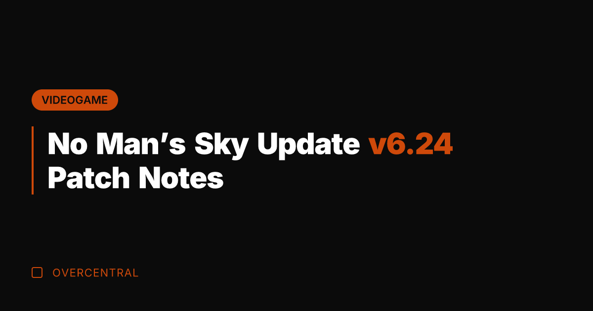 No Man's Sky Update v6.24 Patch Notes