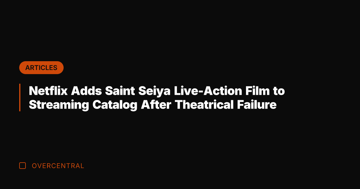 Netflix Adds Saint Seiya Live-Action Film to Streaming Catalog After Theatrical Failure