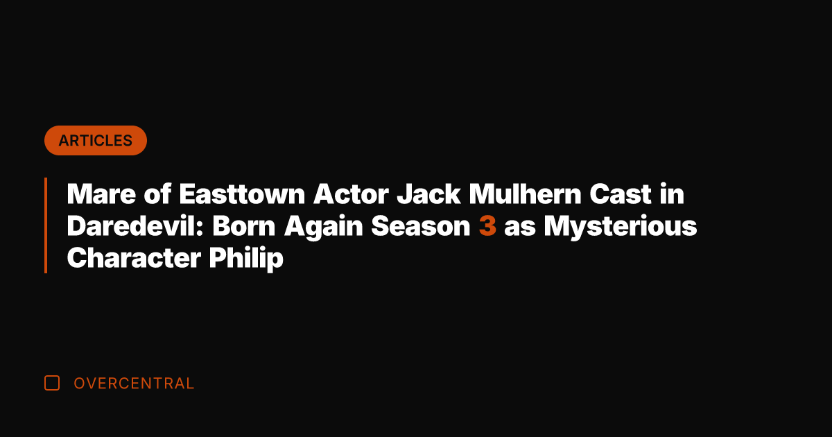 Mare of Easttown Actor Jack Mulhern Cast in Daredevil: Born Again Season