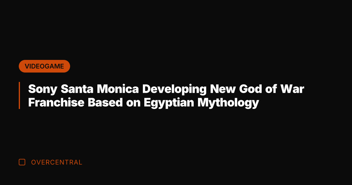 Sony Santa Monica Developing New God of War Franchise Based on Egyptian