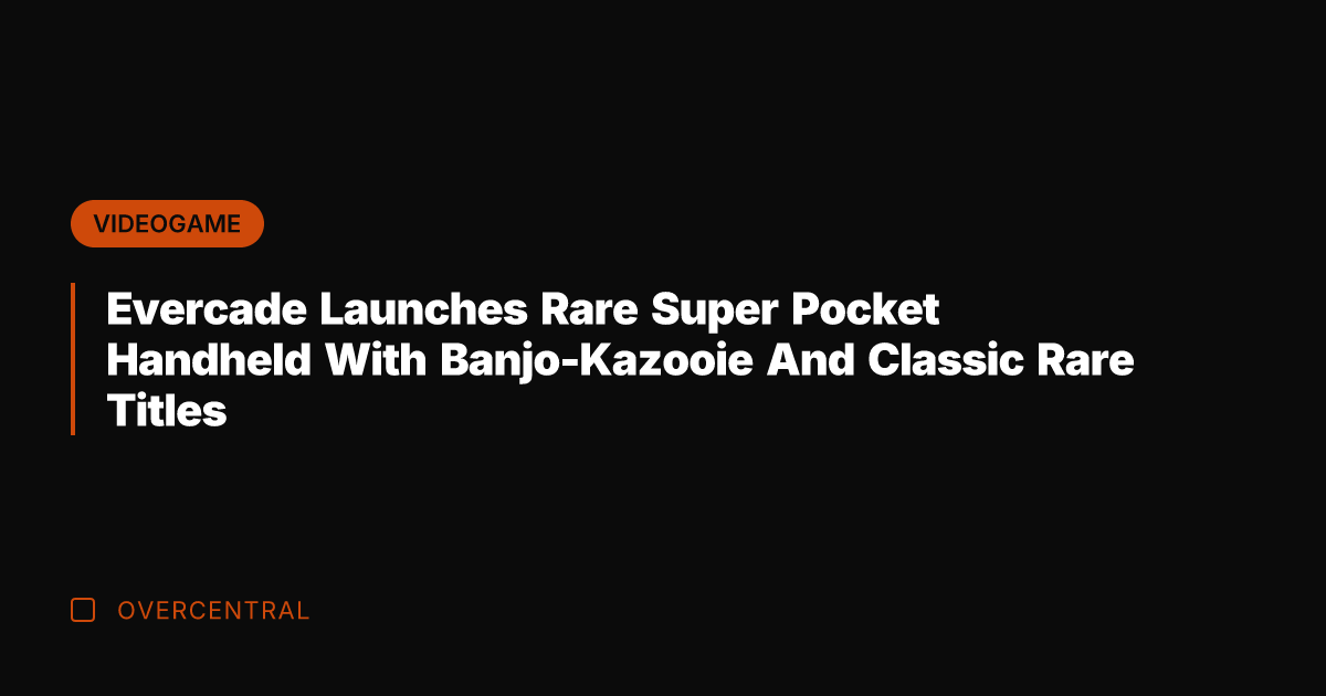 Evercade Launches Rare Super Pocket Handheld With Banjo-Kazooie And Classic Rare Titles