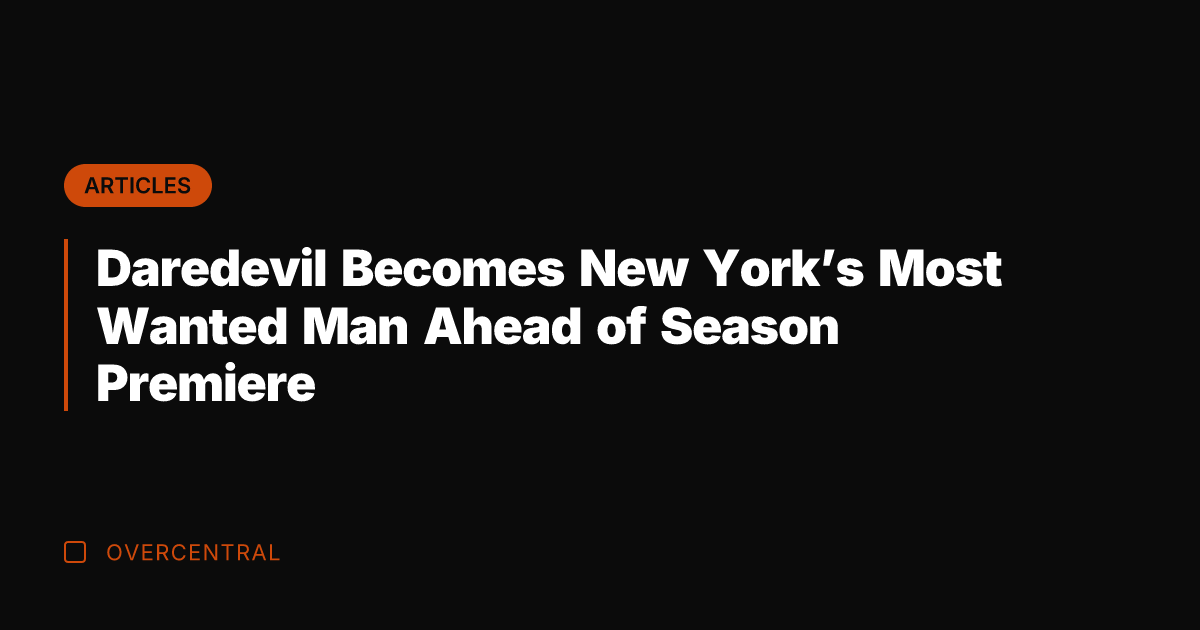 Daredevil Becomes New York's Most Wanted Man Ahead of Season Premiere