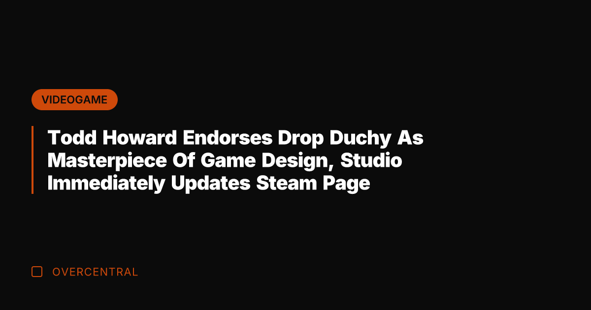 Todd Howard Endorses Drop Duchy As Masterpiece Of Game Design, Studio Immediately