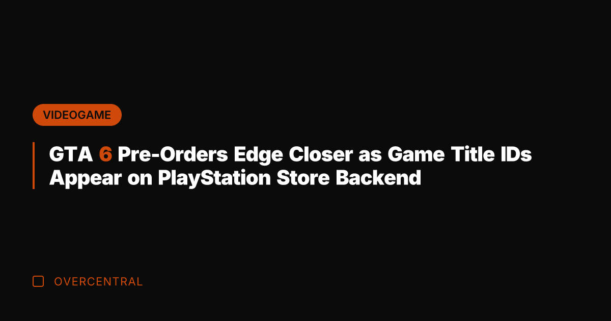 GTA 6 Pre-Orders Edge Closer as Game Title IDs Appear on PlayStation