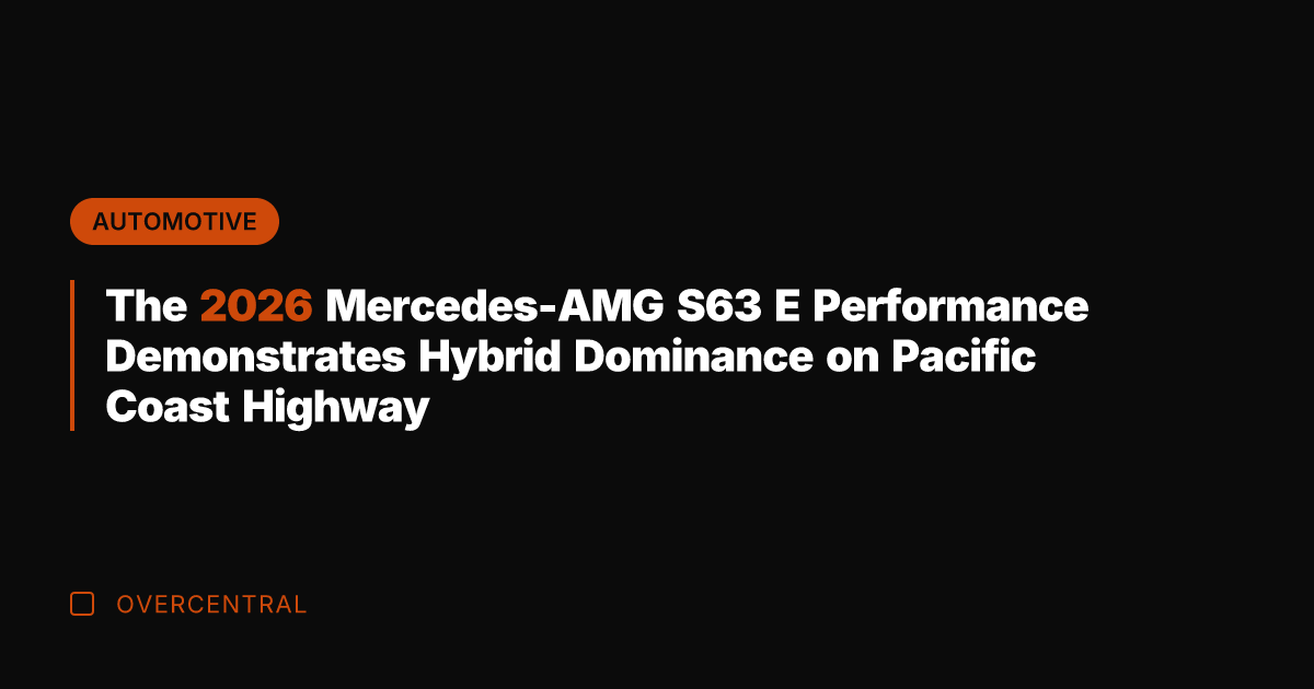 The 2026 Mercedes-AMG S63 E Performance Demonstrates Hybrid Dominance on Pacific Coast