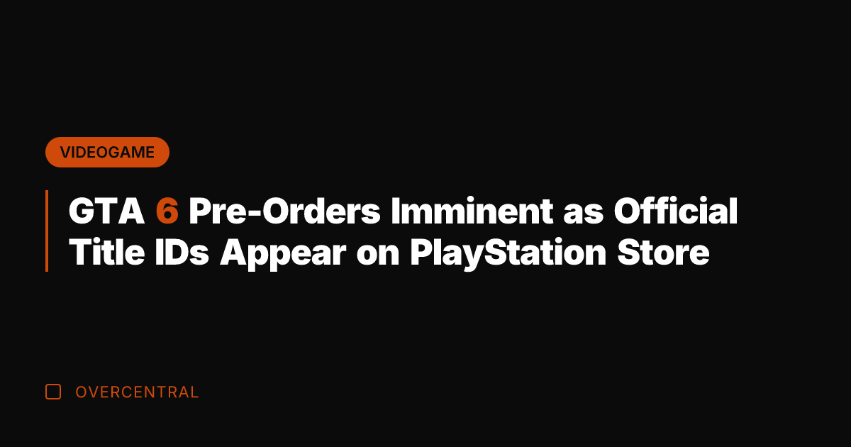 GTA 6 Pre-Orders Imminent as Official Title IDs Appear on PlayStation Store