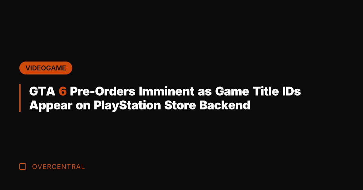 GTA 6 Pre-Orders Imminent as Game Title IDs Appear on PlayStation Store