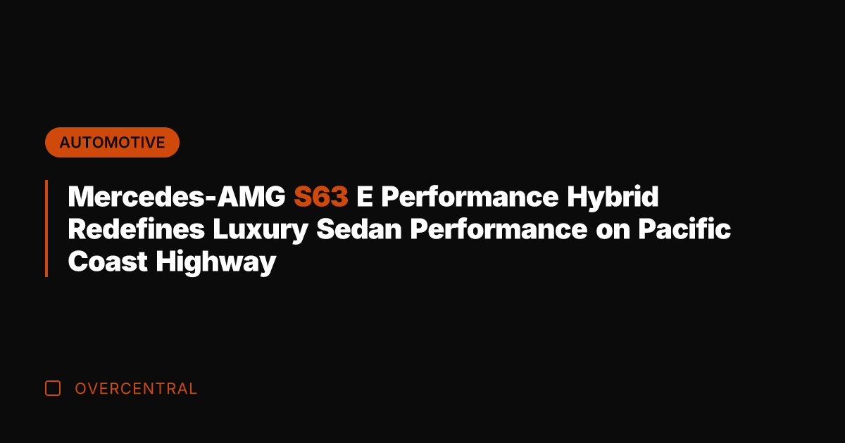 Mercedes-AMG S63 E Performance Hybrid Redefines Luxury Sedan Performance on Pacific Coast