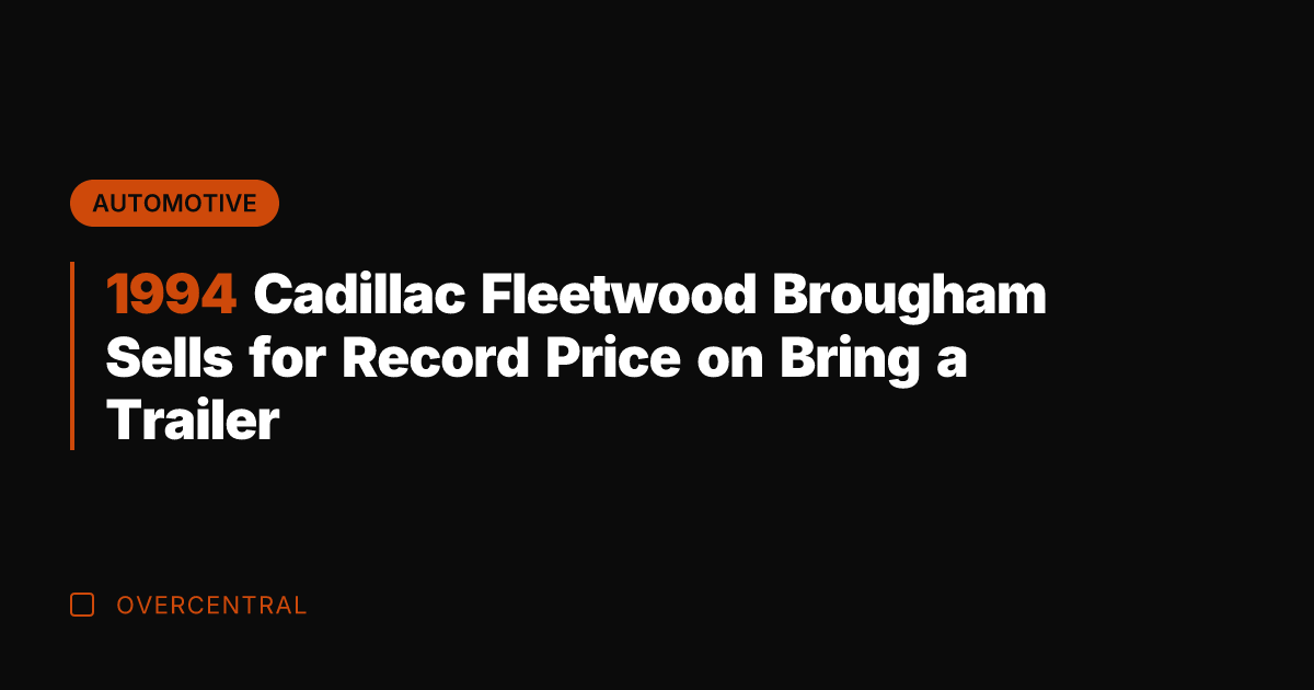 1994 Cadillac Fleetwood Brougham Sells for Record Price on Bring a Trailer