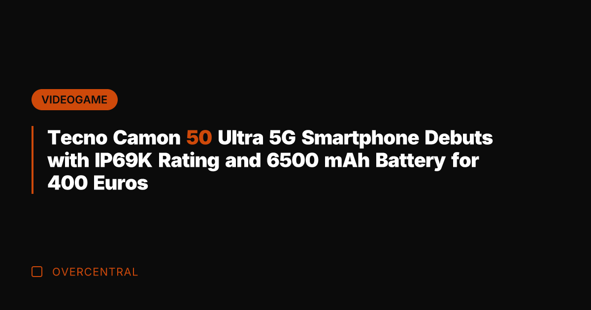 Tecno Camon 50 Ultra 5G Smartphone Debuts with IP69K Rating and 6500