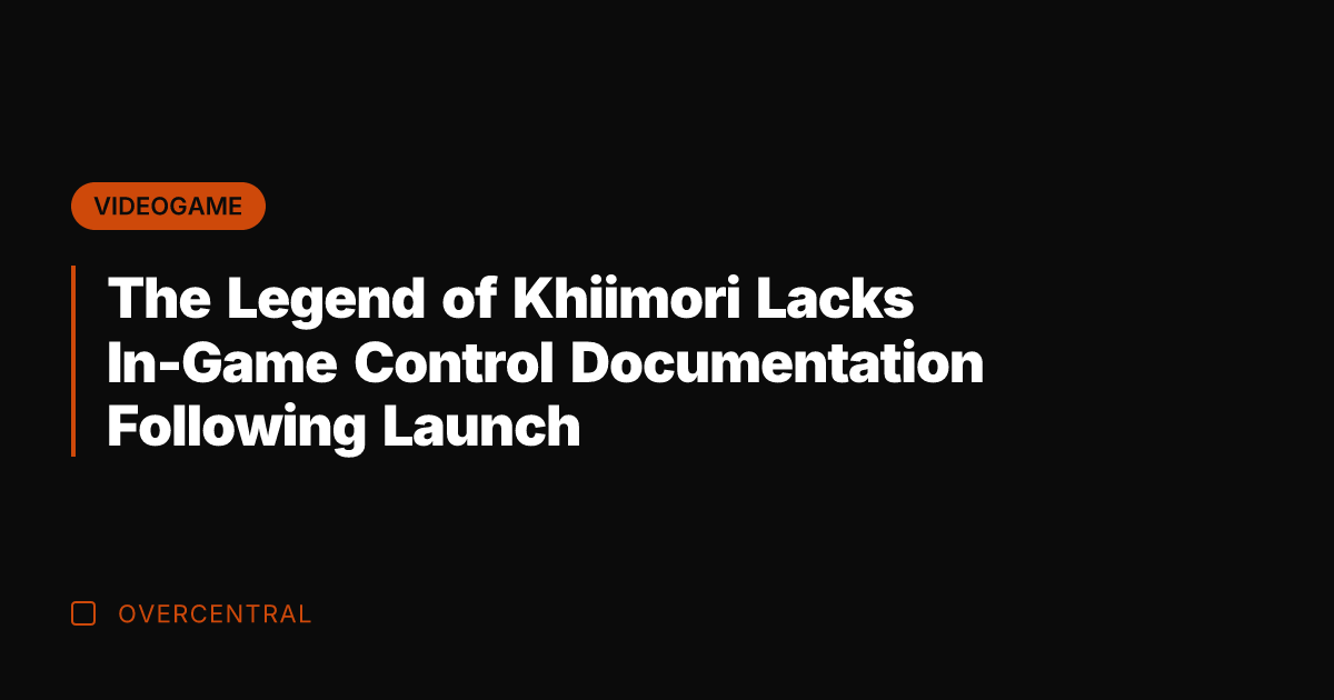 The Legend of Khiimori Lacks In-Game Control Documentation Following Launch