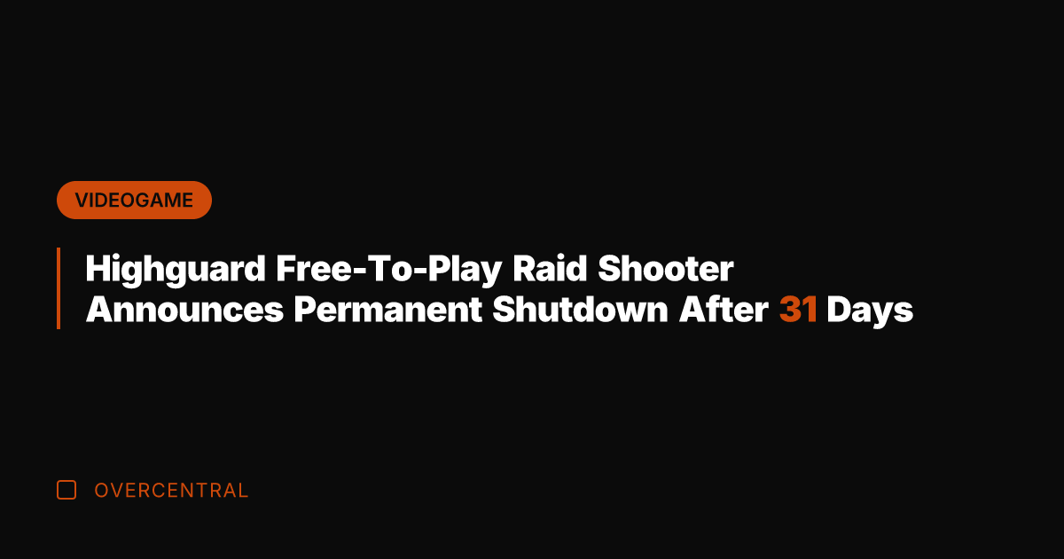 Highguard Free-To-Play Raid Shooter Announces Permanent Shutdown After 31 Days