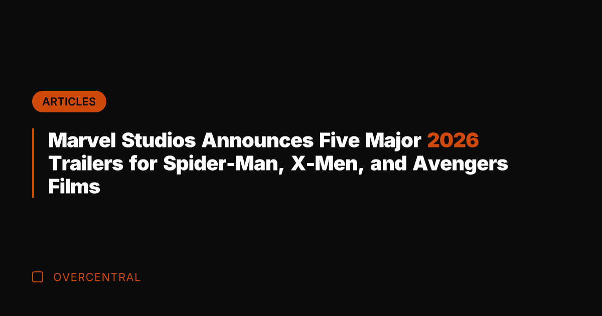 Marvel Studios Announces Five Major 2026 Trailers for Spider-Man, X-Men, and Avengers
