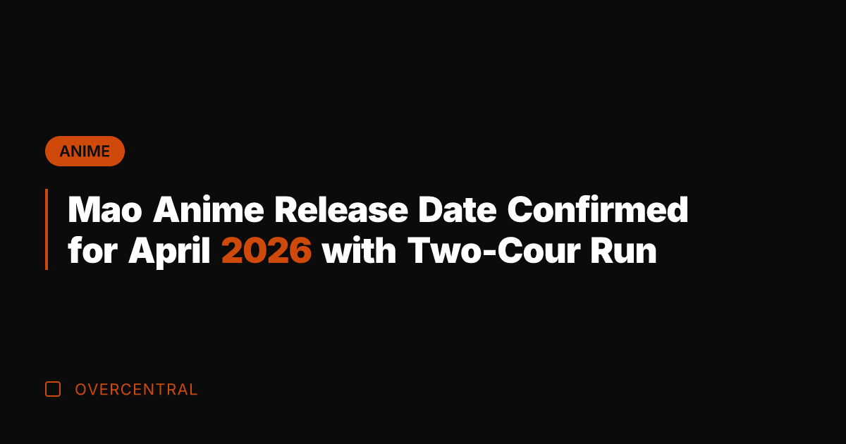 Mao Anime Release Date Confirmed for April 2026 with Two-Cour Run