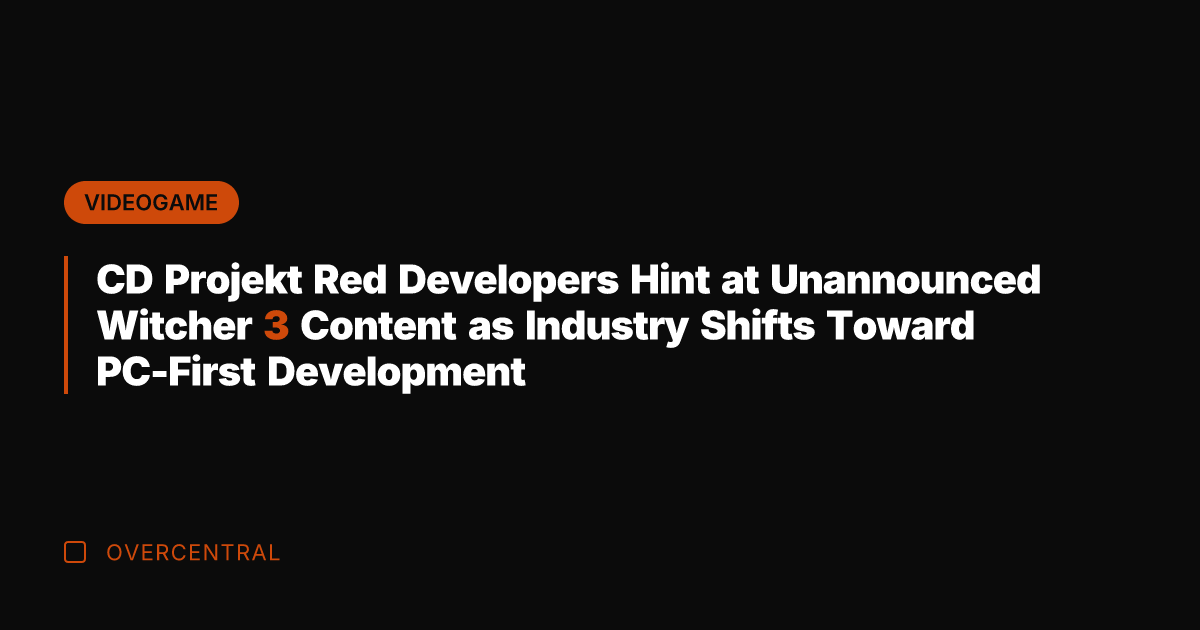 CD Projekt Red Developers Hint at Unannounced Witcher 3 Content as Industry