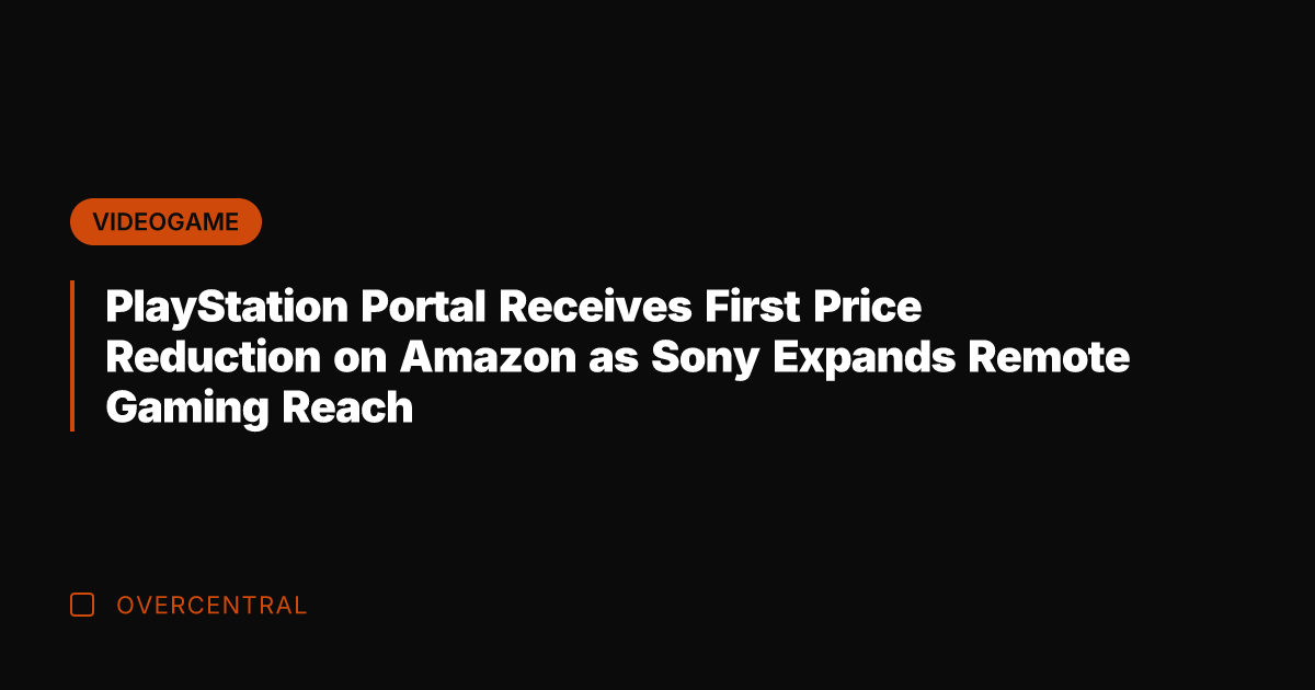 PlayStation Portal Receives First Price Reduction on Amazon as Sony Expands Remote