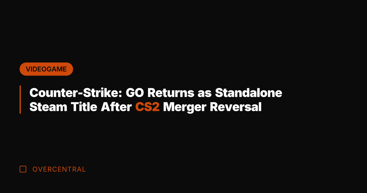 Counter-Strike: GO Returns as Standalone Steam Title After CS2 Merger Reversal