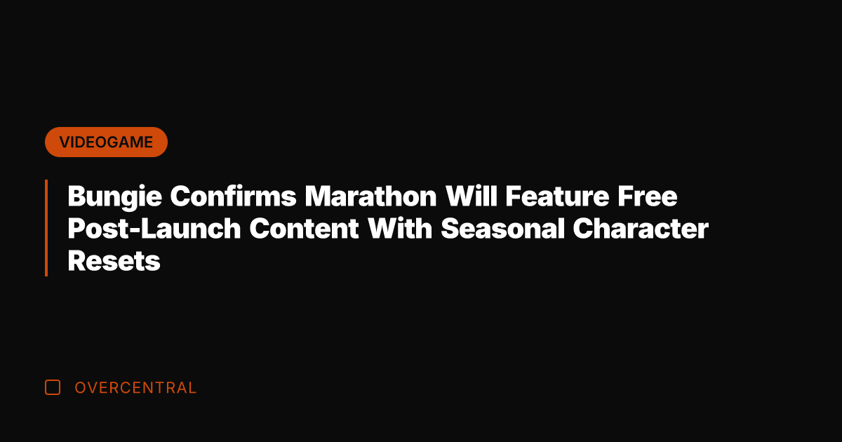 Bungie Confirms Marathon Will Feature Free Post-Launch Content With Seasonal Character Resets