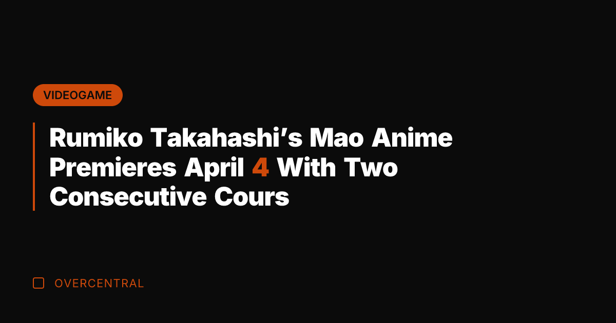 Rumiko Takahashi's Mao Anime Premieres April 4 With Two Consecutive Cours
