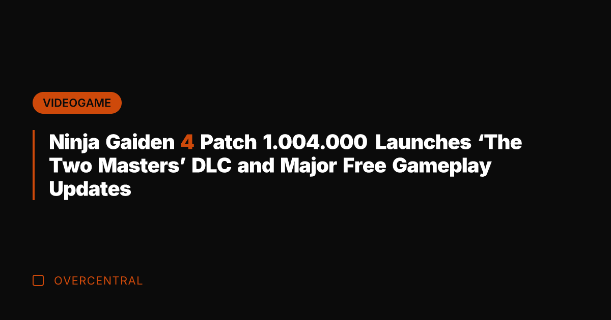 Ninja Gaiden 4 Patch 1.004.000 Launches 'The Two Masters' DLC and Major