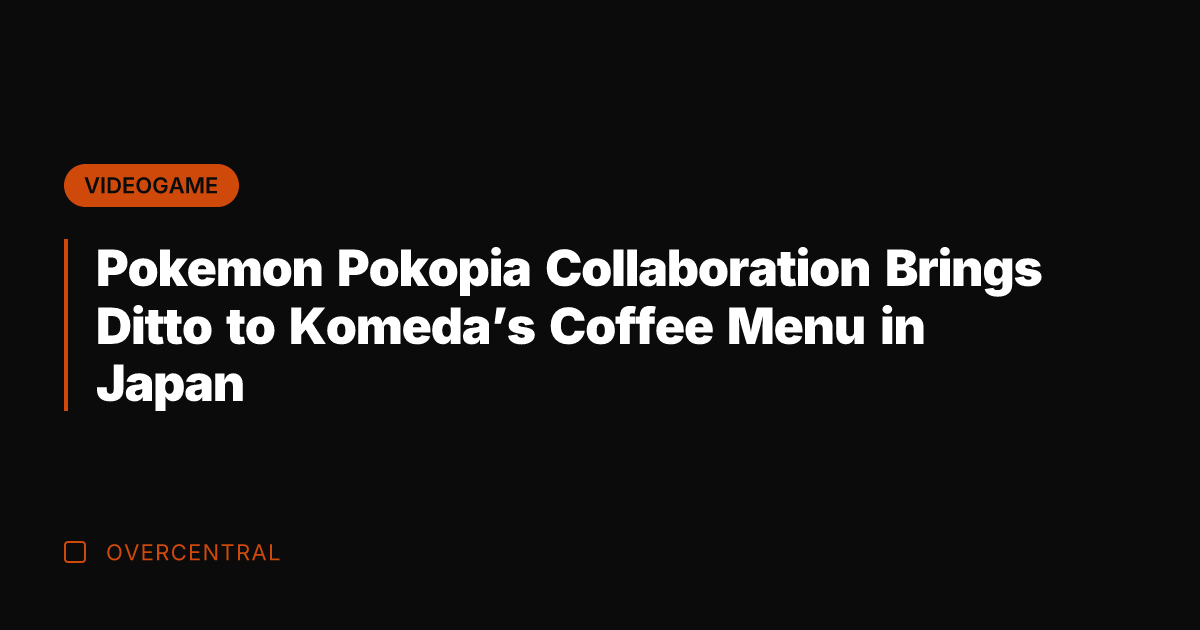 Pokemon Pokopia Collaboration Brings Ditto to Komeda's Coffee Menu in Japan
