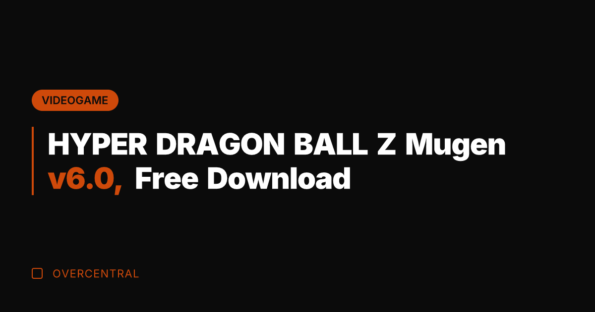 HYPER DRAGON BALL Z Mugen v6.0, Free Download