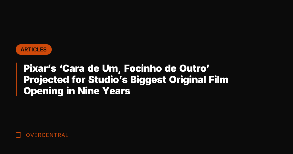 Pixar's 'Cara de Um, Focinho de Outro' Projected for Studio's Biggest Original