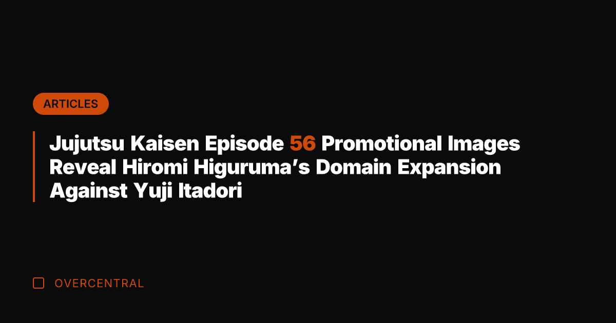 Jujutsu Kaisen Episode 56 Promotional Images Reveal Hiromi Higuruma's Domain Expansion Against