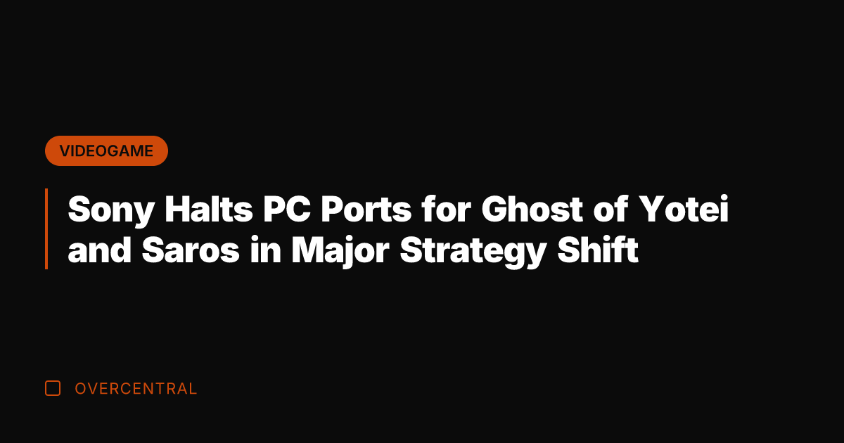 Sony Halts PC Ports for Ghost of Yotei and Saros in Major