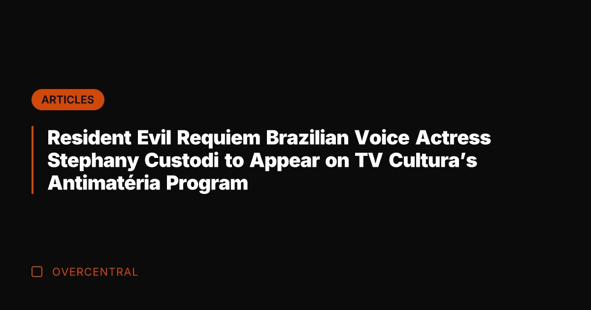 Resident Evil Requiem Brazilian Voice Actress Stephany Custodi to Appear on TV