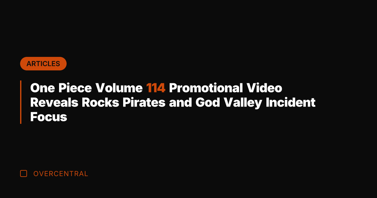 One Piece Volume 114 Promotional Video Reveals Rocks Pirates and God Valley
