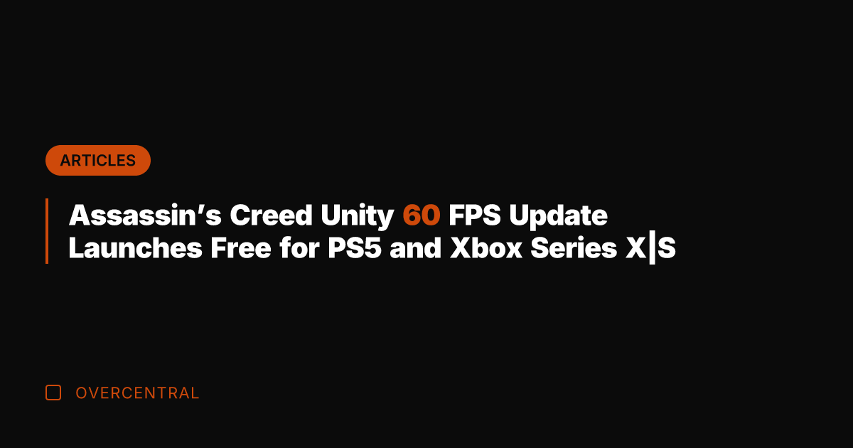 Assassin's Creed Unity 60 FPS Update Launches Free for PS5 and Xbox