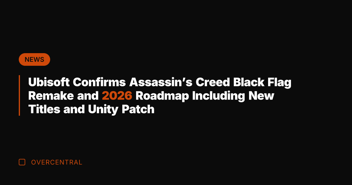 Ubisoft Confirms Assassin's Creed Black Flag Remake and 2026 Roadmap Including New