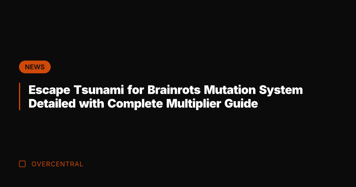 Escape Tsunami for Brainrots Mutation System Detailed with Complete Multiplier Guide