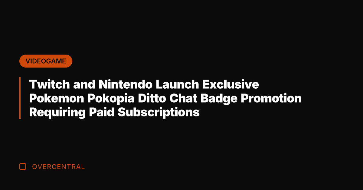 Twitch and Nintendo Launch Exclusive Pokemon Pokopia Ditto Chat Badge Promotion Requiring