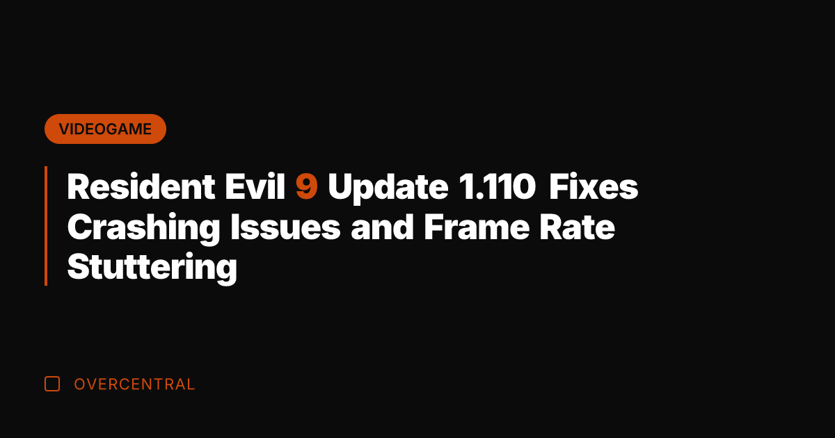Resident Evil 9 Update 1.110 Fixes Crashing Issues and Frame Rate Stuttering