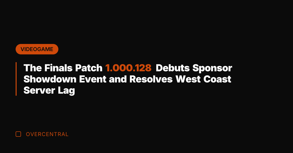 The Finals Patch 1.000.128 Debuts Sponsor Showdown Event and Resolves West Coast