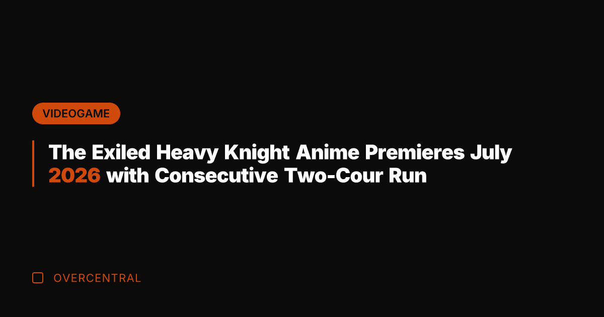 The Exiled Heavy Knight Anime Premieres July 2026 with Consecutive Two-Cour Run