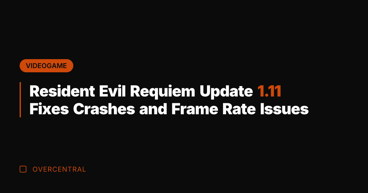 Resident Evil Requiem Update 1.11 Fixes Crashes and Frame Rate Issues