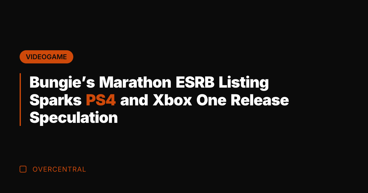 Bungie's Marathon ESRB Listing Sparks PS4 and Xbox One Release Speculation