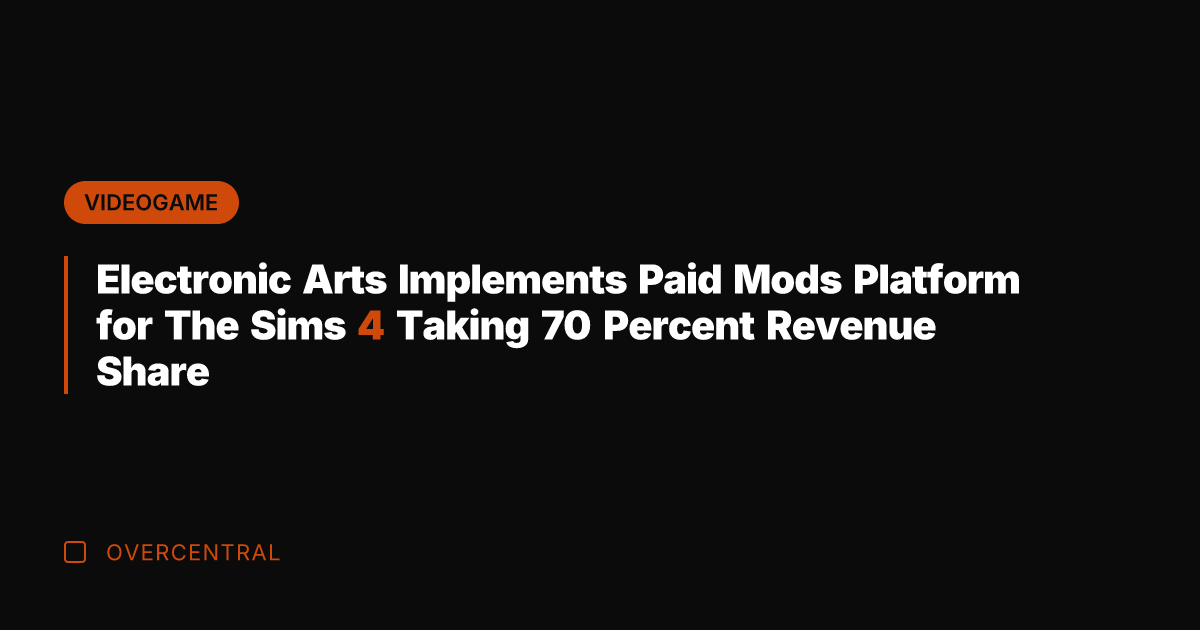 Electronic Arts Implements Paid Mods Platform for The Sims 4 Taking 70
