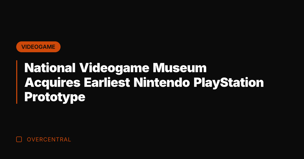 National Videogame Museum Acquires Earliest Nintendo PlayStation Prototype